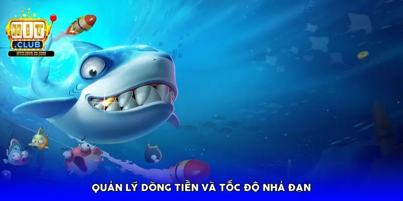 Quản lý dòng tiền và tốc độ nhả đạn