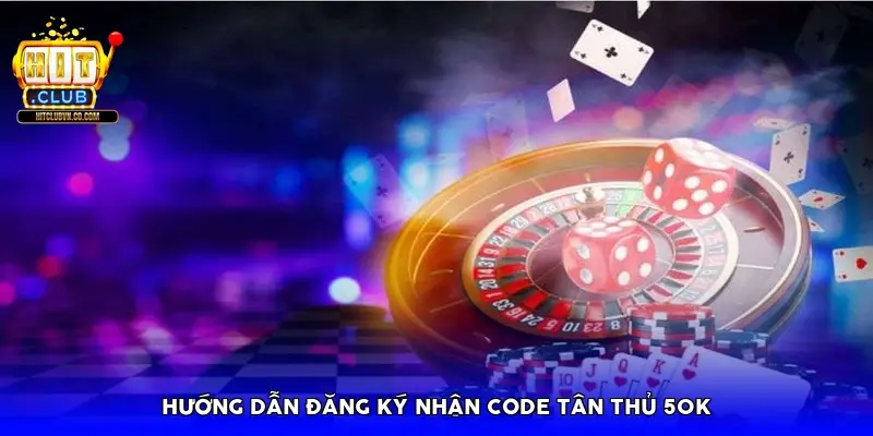 Hướng dẫn đăng ký nhận Code tân thủ 50K Hướng dẫn đăng ký nhận Code tân thủ 50K
