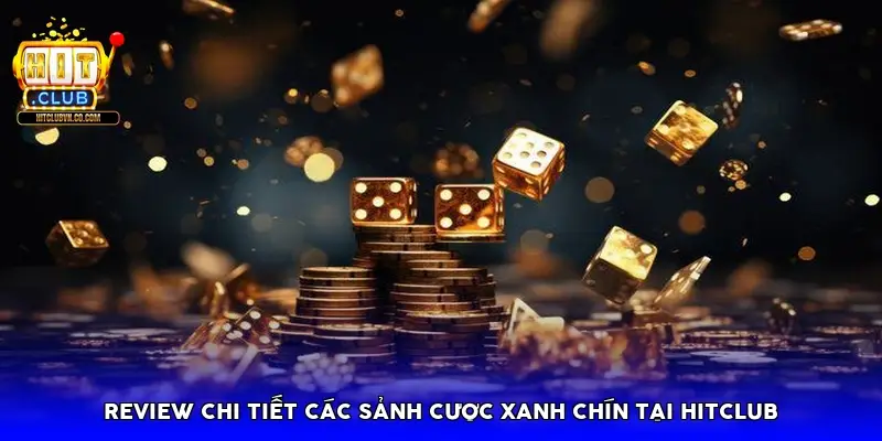 Review chi tiết các sảnh cược xanh chín tại Hitclub Review chi tiết các sảnh cược xanh chín tại Hitclub