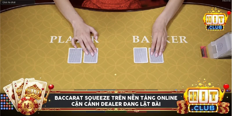 Bàn baccarat squeeze trực tuyến với hai cửa Player và Banker