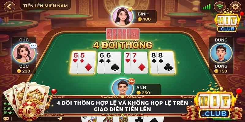 Minh họa bộ bốn đôi thông hợp lệ và không hợp lệ trên giao diện tiến lên miền Nam