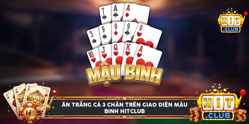 Minh họa ăn trắng cả 3 chân trên giao diện mậu binh Hitclub
